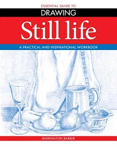 Still Life: A Practical and Inspirational Workbook