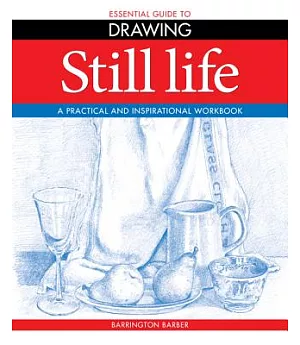 Still Life: A Practical and Inspirational Workbook