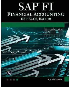 Sap Fi Financial Accounting: Sap Erp Ecc 6.0, Sap R/3 4.70