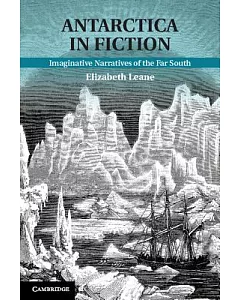 Antarctica in Fiction: Imaginative Narratives of the Far South