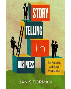 Storytelling in Business: The Authentic and Fluent Organization