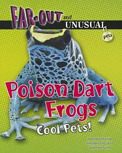Poison Dart Frogs: Cool Pets!