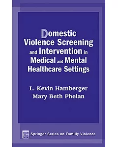 Domestic Violence Screening And Intervention In Medical And Mental Healthcare Settings