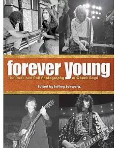 Forever Young: The Rock and Roll Photography of Chuck Boyd