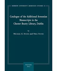 Catalogue of the Additional Armenian Manuscripts in the Chester Beatty Library, Dublin