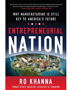 Entrepreneurial Nation: Why Manufacturing Is Key to America’s Future