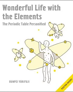 Wonderful Life With the Elements: The Periodic Table Personified
