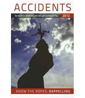 Accidents in North American Mountaineering 2012: Issue 65