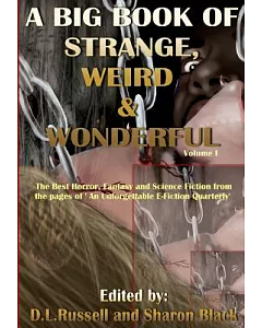 A Big Book of Strange, Weird, and Wonderful: The Best Horror, Fantasy, and Science Fiction from the Pages of ”An Unforgettable E