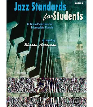 Jazz Standards for Students: 10 Graded Selections for Intermediate Pianists