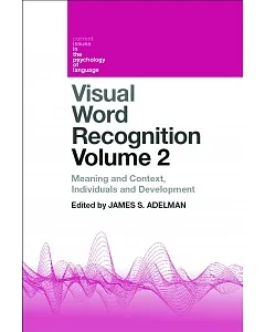 Visual Word Recognition: Meaning and Context, Individuals and Development