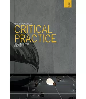 Critical Practice: Theorists and Creativity