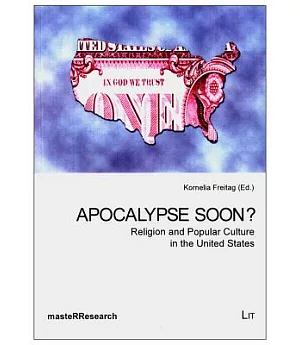 Apocalypse Soon?: Religion and Popular Culture in the United States