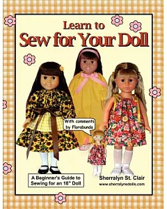 Learn to Sew for Your Doll: A Beginner’s Guide to Sewing for an 18” Doll