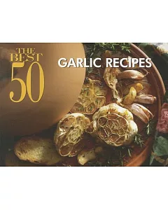 The Best 50 Garlic Recipes