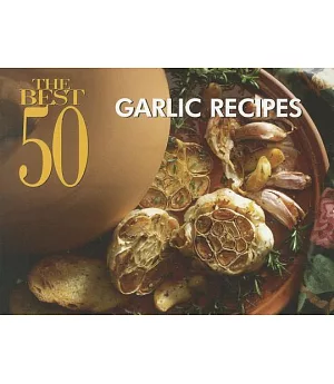 The Best 50 Garlic Recipes