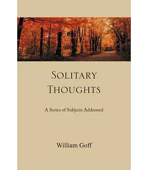 Solitary Thoughts: A Series of Subjects Addressed