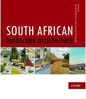 South African Landscape Architecture: A Compendium / A Reader