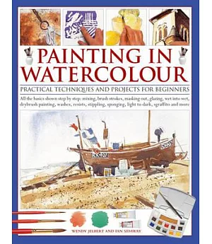 Painting in Watercolor: Practical Techniques and Projects for Beginners