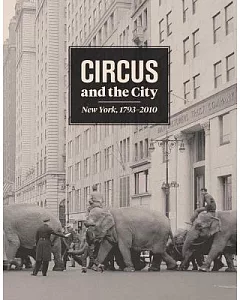 Circus and the City: New York, 1793-2010