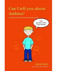 Can I Tell You About Asthma?: A Guide for Friends, Family and Professionals