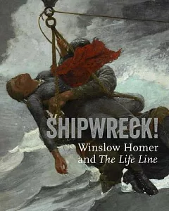 Shipwreck! Winslow Homer and the Life Line