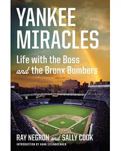 Yankee Miracles: Life With the Boss and the Bronx Bombers