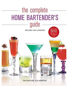 The Complete Home Bartender’s Guide