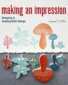 Making an Impression: Designing & Creating Artful Stamps