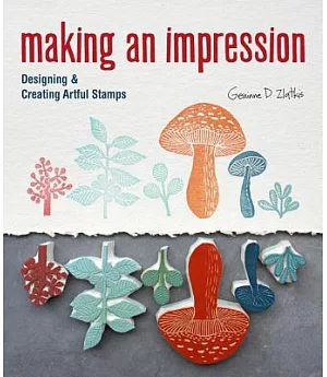 Making an Impression: Designing & Creating Artful Stamps