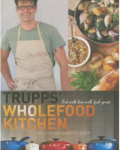 Trupps’ Wholefood Kitchen: Eat Well, Live Well, Feel Great
