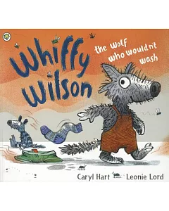Whiffy Wilson: The Wolf Who Wouldn’t Wash