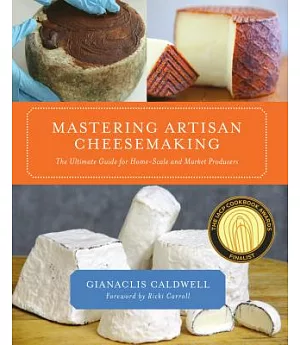 Mastering Artisan Cheesemaking: The Ultimate Guide for the Home-Scale and Market Producer