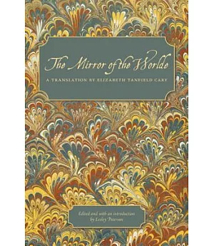 The Mirror of the Worlde: A Translation