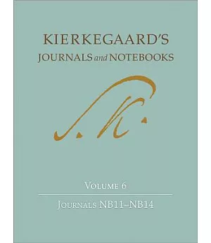 Kierkegaard’s Journals and Notebooks: Journals NB11 - NB14