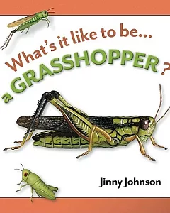 What’s it Like to be a Grasshopper?