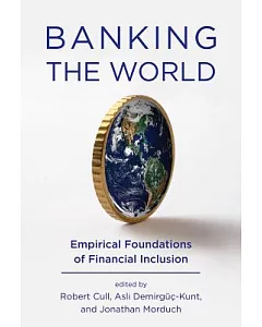 Banking the World: Empirical Foundations of Financial Inclusion