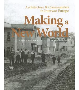 Making a New World: Architecture & Communities in Interwar Europe