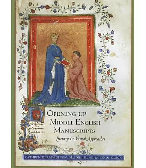 Opening Up Middle English Manuscripts: Literary and Visual Approaches