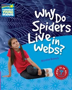 Why Do Spiders Live in Webs? Level 4 Factbook
