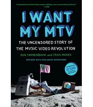 I Want My MTV: The Uncensored Story of the Music Video Revolution