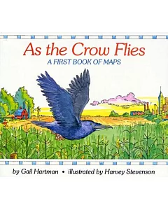 As the Crow Flies: A First Book of Maps