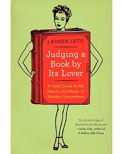 Judging A Book By Its Lover: A Field Guide to the Hearts and Minds of Readers Everywhere