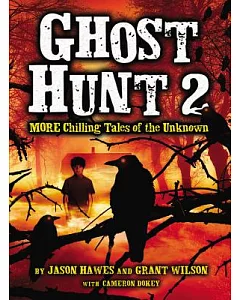 Ghost Hunt 2: More Chilling Tales of the Unknown