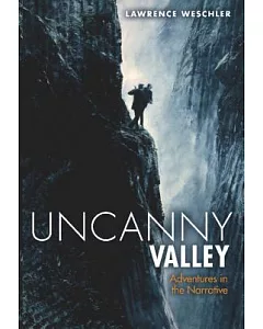 Uncanny Valley: and Other Adventures in the Narrative