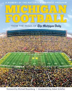 Michigan Football: A History of the Nation’s Most Winningest Program
