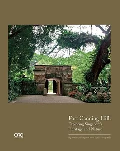Fort Canning Hill: Exploring Singapore’s Heritage and Nature