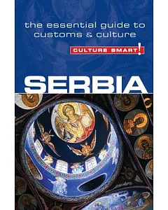 Culture Smart! Serbia: The Essential Guide to Customs & Culture