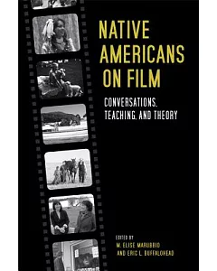 Native Americans on Film: Conversations, Teaching, and Theory