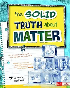 The Solid Truth About Matter